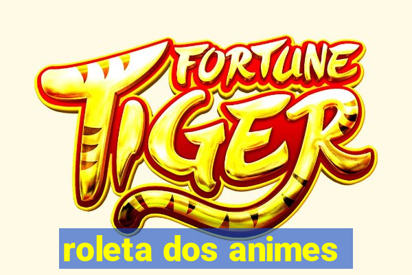 roleta dos animes